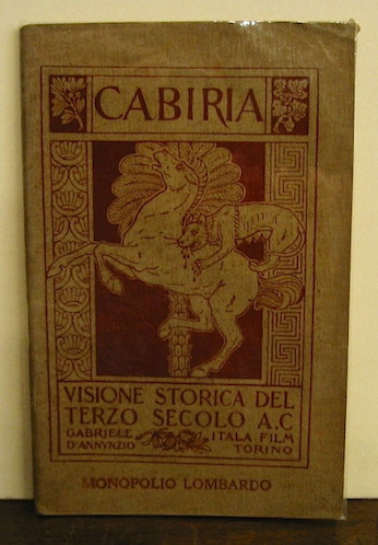 Gabriele D'Annunzio Cabiria. Visione storica del terzo secolo A.C. 1914 Torino Itala Film. Stabilimento Tipo-Litografico E. Toffaloni